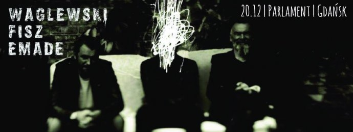 Wygraj bilet na koncert Waglewski Fisz Emade w Gdańsku!