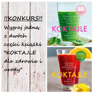 Wygraj jedną z dwóch części "KOKTAJLE dla zdrowia i urody"