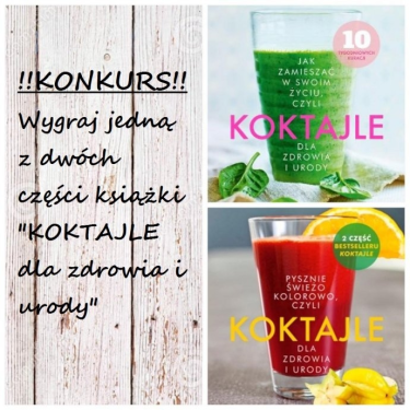 Wygraj jedną z dwóch części "KOKTAJLE dla zdrowia i urody"