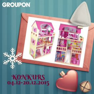 Konkurs "Groupon - Domek dla lalek"