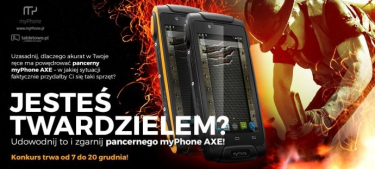 Konkurs "Jesteś twardzielem? Udowodnij to i zgarnij myPhone AXE"