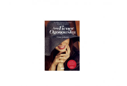 Wygraj powieść Anny Ficner-Ogonowskiej pt. Czas pokaże!