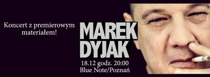 Wygraj bilet na koncert Marka Dyjaka w Poznaniu!
