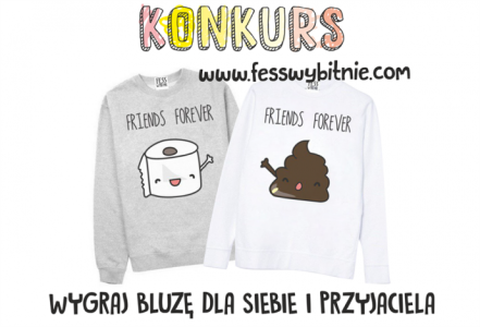 Wygraj bluzę dla siebie i przyjaciela