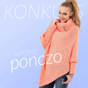 Konkurs "Wygraj ponczo"