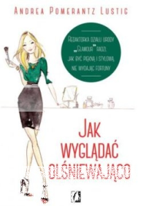 Konkurs "Do wygrania 3 x „Jak wyglądać olśniewająco”!"