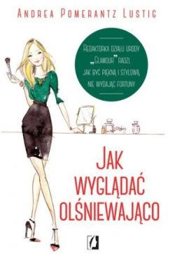 Konkurs "Do wygrania 3 x „Jak wyglądać olśniewająco”!"