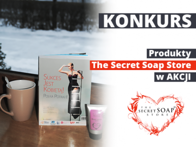 Konkurs "Produkty The Secret Soap Store w akcji" do godz. 23:00