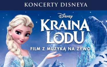 Wygraj podwójne zaproszenie na koncert "Kraina Lodu – Film z Muzyką na żywo" Kraków