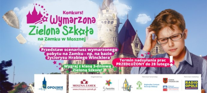 Konkurs "Wymarzona Zielona Szkoła na Zamku w Mosznej" klasy IV-VI woj. opolskie
