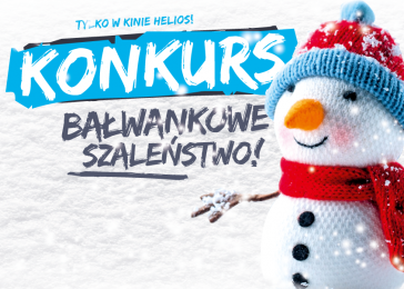 Konkurs "Bałwankowe szaleństwo z kinem Helios"