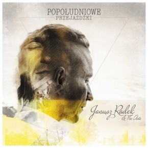 Wygraj płytę Janusz Radek "Popołudniowe Przejażdżki" do godz. 23:00