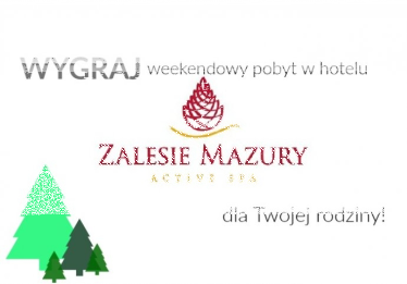 Wygraj WEEKEND DLA CAŁEJ RODZINY W HOTELU ZALESIE MAZURY ACTIVE SPA!