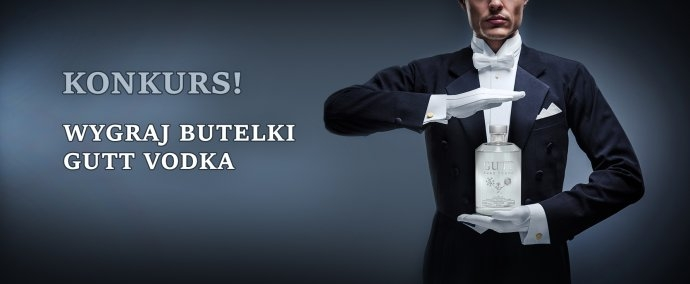 Konkurs "It's always a good time for Gutt Vodka" 18+