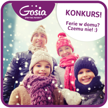 Konkurs "Gosia! Ferie w domu czy nie?"