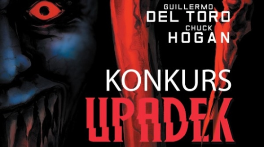 Wygraj egzemplarze kontynuacji "Wirusa" Guillerma del Toro i Chucka Hogana pt. "Upadek"