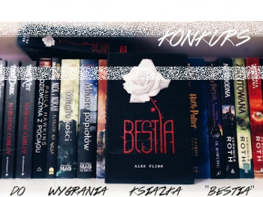 Konkurs: wygraj książkę "Bestia" Alex Flinn