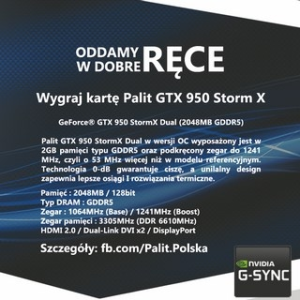 Konkurs "Oddamy w dobre ręce" - wygraj kartę graficzną Palit GTX 950 Storm X