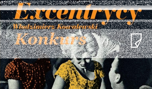 Wygraj powieść Włodzimierza Kowalewskiego "Excentrycy"