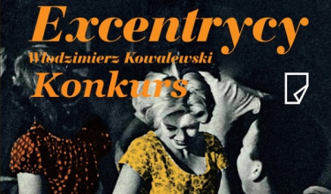 Wygraj powieść Włodzimierza Kowalewskiego "Excentrycy"