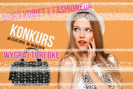 Konkurs "Dzien Kobiet z Fashioneda"