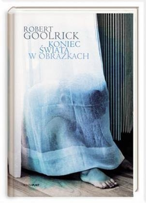 Konkurs "Koniec świata w obrazkach - Robert Goolrick"