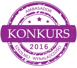 Konkurs "Ambasador Szkolnej Wynalazczości"