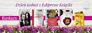 Konkurs "Dzień Kobiet z Edipresse Książki"