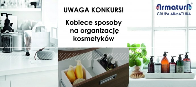 Konkurs "Kobiece sposoby na organizację kosmetyków"