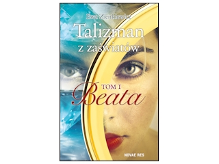 Wygraj książkę "Talizman z zaświatów. Tom I. Beata" do godz. 20:00