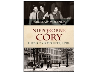 Wygraj książkę "Niepokorne córy II Rzeczypospolitej i PRL" do godz. 20:00