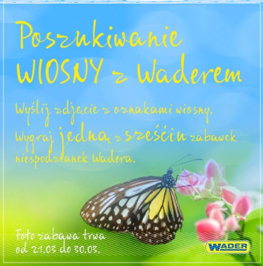 Konkurs "Poszukiwanie wiosny z Waderem" do godz. 20:00