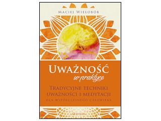 Wygraj książkę "Uważność w praktyce" do godz. 20:00