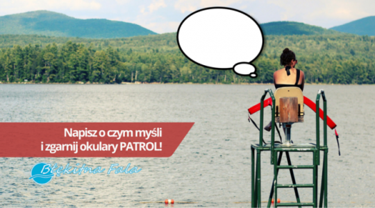 Konkurs "Zgarnij okulary dla ratownika PATROL dodając komentarz do zdjęcia"