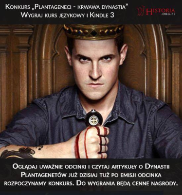 Konkurs "Plantageneci – krwawa dynastia" Wygraj kurs językowy i Kindle 3: pytanie 1