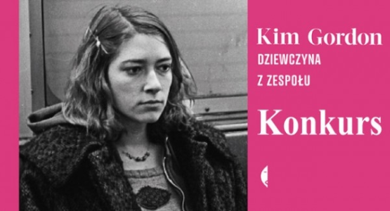 Wygraj egzemplarze "Dziewczyny z zespołu" Kim Gordon