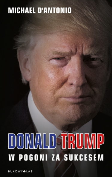 Wygraj książkę "Donald Trump. W pogoni za sukcesem" Ruda Śląska