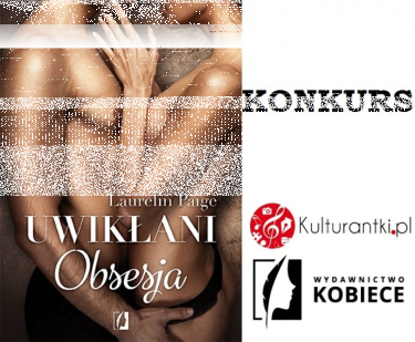 Wygraj książkę "Uwikłani. Obsesja"