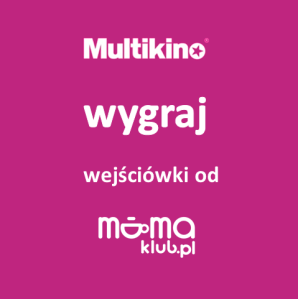 Konkurs "Co tydzień 200 wejściówek do Multikina od MamaKlub.pl"