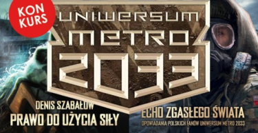 Wygraj pakiety najnowszych książek z "Uniwersum Metro 2033"
