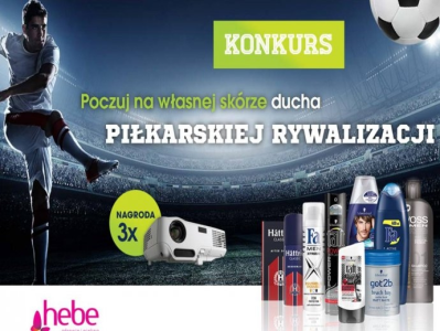 Konkurs "Poczuj na własnej skórze ducha piłkarskiej rywalizacji" Hebe