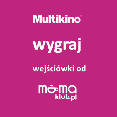 Konkurs "Co tydzień 200 wejściówek do Multikina od mamaklub.pl"