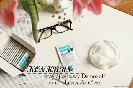 Konkurs "Jestem okularnicą i dbam o swoje oczy, czyli Demoxoft chusteczki i płyn do pielęgnacji oczu + szybkie rozdanie"