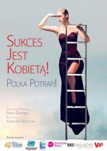 Konkurs "Aneta Zadroga, Agnieszka Słodyczka: Sukces jest kobietą. Polka potrafi"