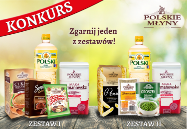 Konkurs "Zgarnij jeden z zestawów Polskie Młyny"