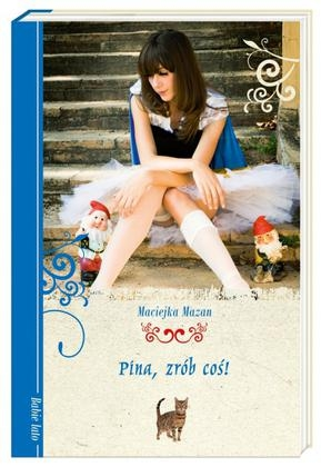 Konkurs "Pina, zrób coś! - Maciejka Mazan"