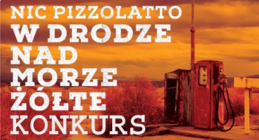 Wygraj egzemplarze książki "W drodze nad Morze Żółte" Nica Pizzolatto