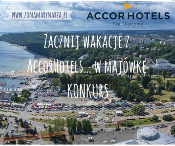 Konkurs "Zacznij wakacje z AccorHotels… w majówkę"