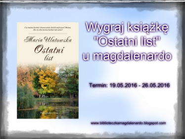 Wygraj książkę "Ostatni list" Marii Ulatowskiej