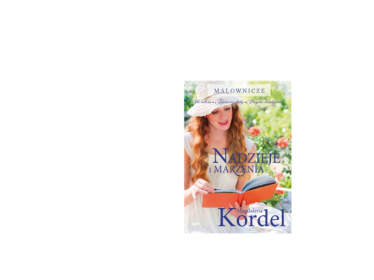 Wygraj najnowszą powieść Magdaleny Kordel pt. Nadzieje i marzenia!
